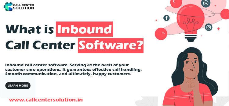 What is Inbound Call Center Software?
