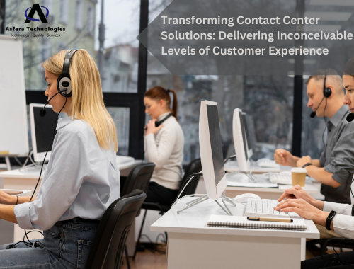 Transforming Contact Center Solutions: Delivering Inconceivable Levels of Customer Experience