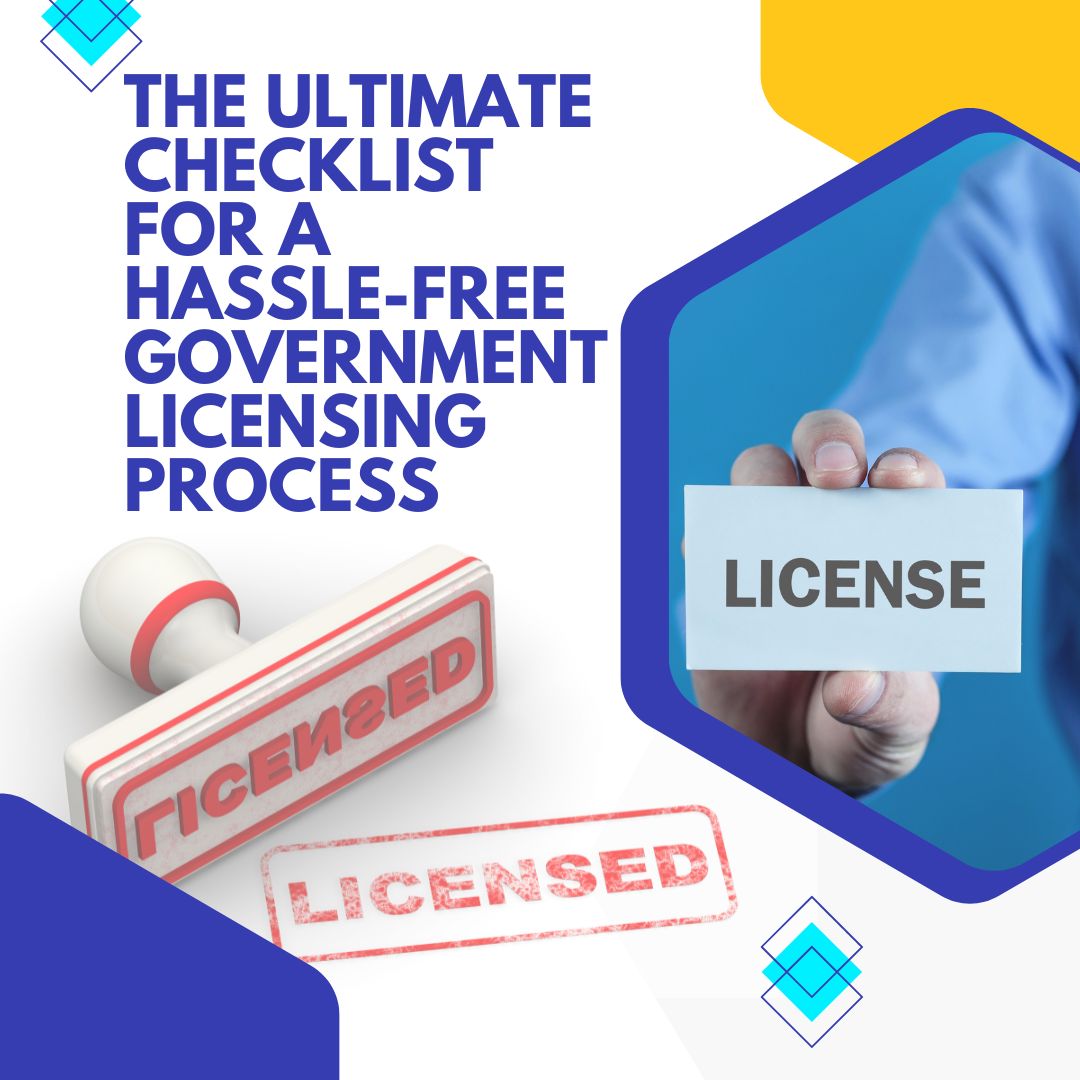 The Ultimate Checklist for a Hassle-Free Government Licensing Process