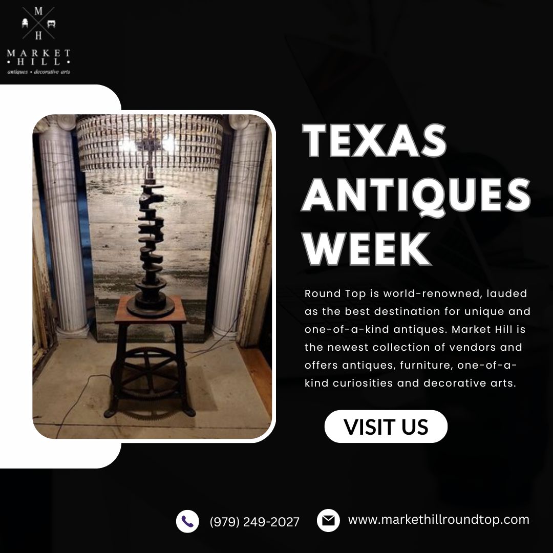 The Ultimate Guide to Texas Antiques Week: Discover Treasures at Market Hill in Round Top