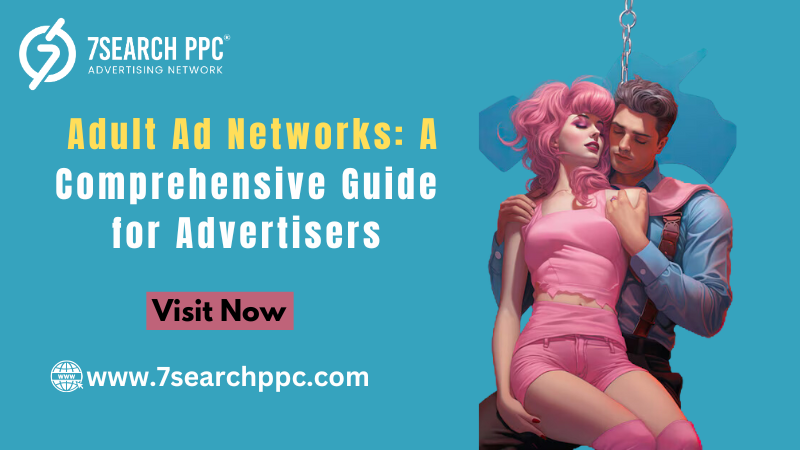 Understanding Adult Ad Networks: A Comprehensive Guide for Advertisers