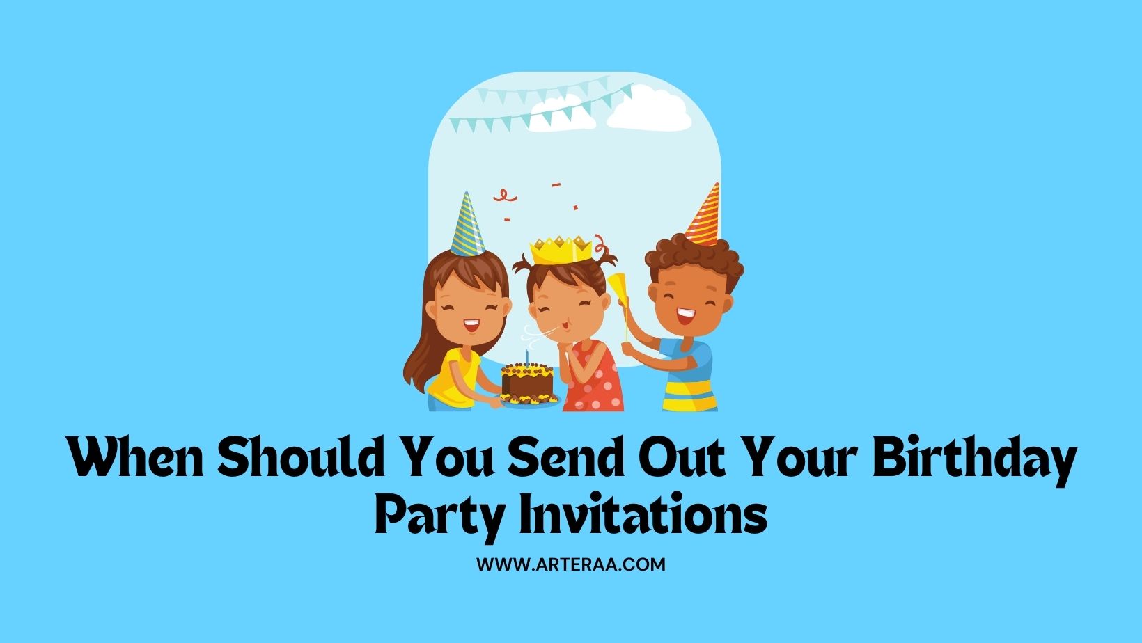 When Should You Send Out Your Birthday Party Invitations