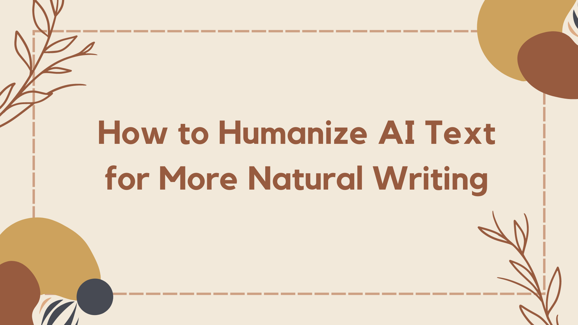 How to Humanize AI Text for More Natural Writing