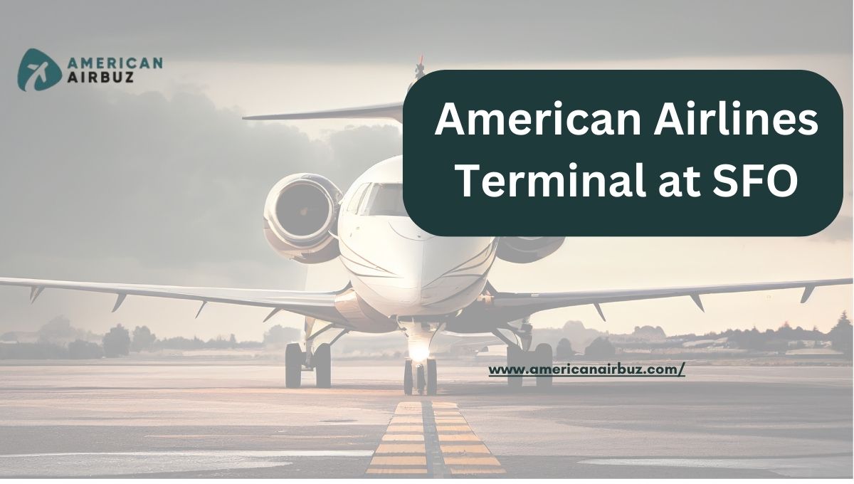 American Airlines Terminal SFO -Guide