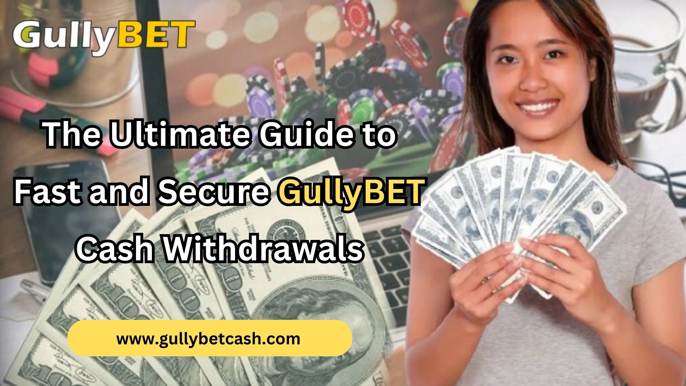 The Ultimate Guide to Fast and Secure GullyBET Cash Withdrawals